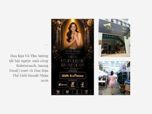 Hoa hậu Võ Thu Sương tất bật ngược xuôi cùng Balotuixach, Suong Food Court và Hoa Hậu Thế Giới Doanh Nhân 2026
