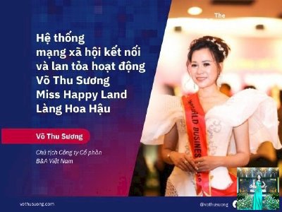 Hệ thống mạng xã hội kết nối và lan tỏa hoạt động Võ Thu Sương - Miss Happy Land - Làng Hoa Hậu