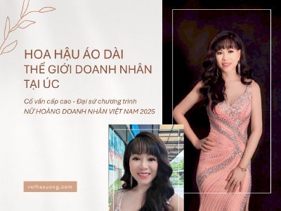 Hoa hậu Áo dài Thế giới Doanh nhân tại Úc Võ Thu Sương đảm nhận Cố vấn cấp cao - Đại sứ Nữ hoàng doanh nhân Việt Nam 2025