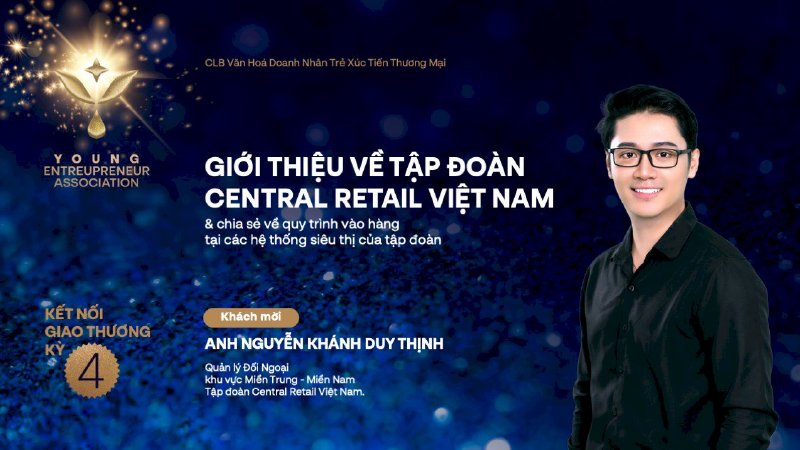 CLB Văn Hóa Doanh Nhân Trẻ đem đến 30 cơ hội nhận hợp tác  từ buổi Kết nối giao thương vào hàng hệ thống siêu thị Tập đoàn Central Retail 